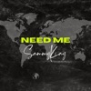 Need Me - Single