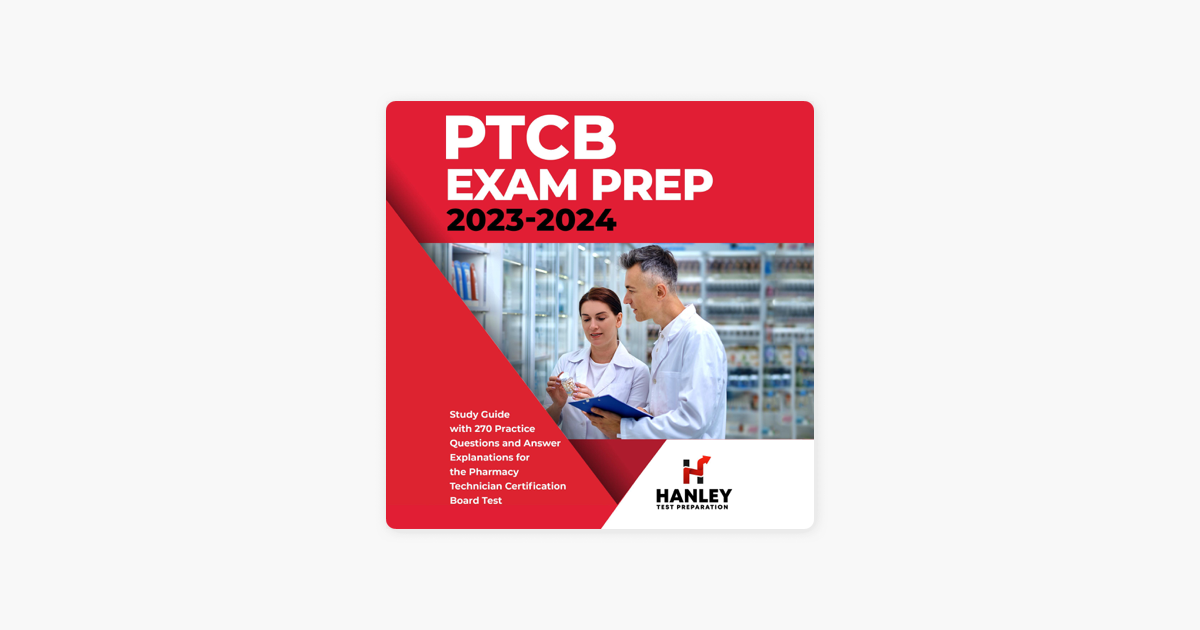 ‎PTCB Exam Prep 20232024 Study Guide with 270 Practice Questions and