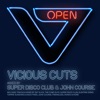 Vicious Cuts: Open (Mixed by Super Disco Club & John Course)