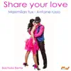 Share Your Love (Bachata Remix) - Single album lyrics, reviews, download