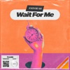 Wait for Me - Single
