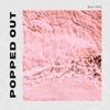 Popped Out - Single