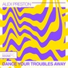 Dance Your Troubles Away - Single