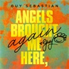 Angels Brought Me Here, Again - Single