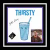 Thirsty song lyrics