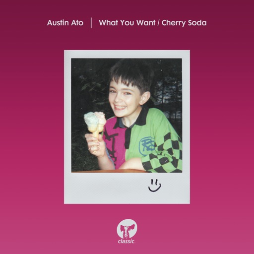 What You Want / Cherry Soda - EP by Austin Ato