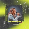 Transbordar (Acústico) [Ao Vivo] - Single