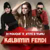 Stream & download Kalbimin Fendi (feat. Atiye & 9Canlı) - Single