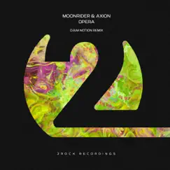 Opera (O.B.M Notion Remix) - Single by DJ Moonrider, Axion & OBM Notion album reviews, ratings, credits
