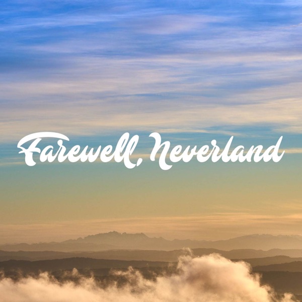 Farewell, Neverland