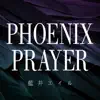 PHOENIX PRAYER - Single album lyrics, reviews, download