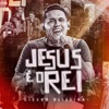 Jesus É o Rei - Single