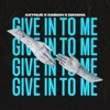 Give In To Me - Single