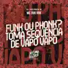 Funk ou Phonk? Toma Sequência de Vapo Vapo - Single album lyrics, reviews, download
