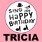 Happy Birthday Tricia - Sing Me Happy Birthday lyrics