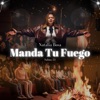 Manda Tu Fuego - Single