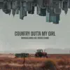 Country Outta My Girl (feat. Rivers Cuomo) song lyrics