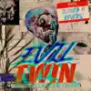 Evil Twin (feat. Denzel Curry & zillakami) [Slowed & Reverb Mix] - Single album lyrics, reviews, download