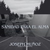 Joseph Muñoz - Sanidad para el alma