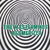 The Masterminds - Mesmerized