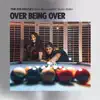 Over Being Over - Single album lyrics, reviews, download