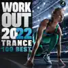 Workout 2022 (Trance 100 Best) [DJ Mix] album lyrics, reviews, download