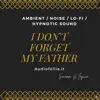 I don't forget my father (feat. Giovanni D'Iapico) [Musica ipnotica sperimentale] - EP album lyrics, reviews, download