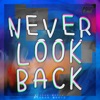 Never Look Back - Single
