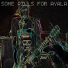 Some Pills For Ayala - EP