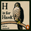 H is for Hawk - Helen MacDonald