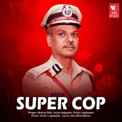 Super Cop - Single by Akshay Akki, Arjun Sagayam & Victor Logidasan album reviews, ratings, credits