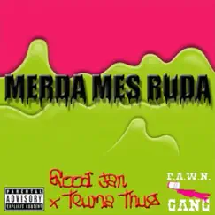 Merda Mes Ruda - Single by P.A.W.N. Gang, Good Jan & Teuma Thug album reviews, ratings, credits
