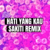 Hati Yang Kau Sakiti - Single