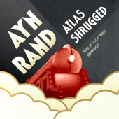 Atlas Shrugged - Ayn Rand &amp; Leonard Peikoff Cover Art
