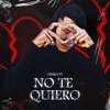 No Te Quiero - Single
