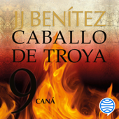 Caná. Caballo de Troya 9 - J. J. Benítez