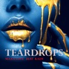 Teardrops (feat. Kady) - Single