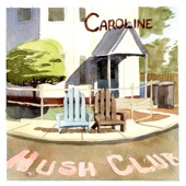 Hush Club - Caroline