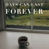 Days Can Last Forever - Single