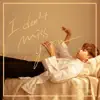 I Don′t Miss You - Single album lyrics, reviews, download