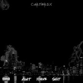 Cartier2x - Aint Have Shit