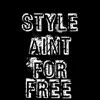 Style Aint for Free - Single album lyrics, reviews, download