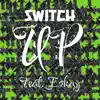Switch Up (feat. Eskay) - Single album lyrics, reviews, download