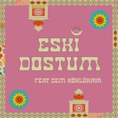 Eski Dostum (feat. Cem Koklukaya) artwork
