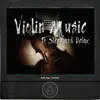 Violin Music to Sleep and Relax (Rain in the Background) album lyrics, reviews, download
