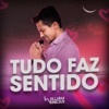 Tudo Faz Sentido - Single