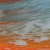 Crystal Canyon - Catatonia (Single)
