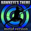 Hawkeye's Theme (Metal Version) - Single album lyrics, reviews, download
