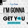 I'm Gonna Get You (Jess Bays Remix) - Single