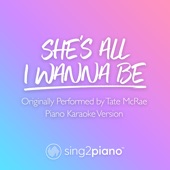 She's All I Wanna Be (Originally Performed by Tate Mcrae) [Piano Karaoke Version] artwork